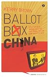 Ballot Box China: Grassroots Democracy in the Final Major One Party State (Asian Arguments)
