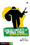 African Conflicts and Informal Power: Big Men and Networks (Africa Now)
