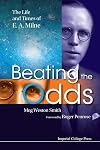 Beating the Odds: The Life and Times of E A Milne