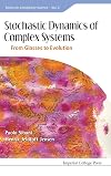 Stochastic Dynamics of Complex Systems: From Glasses to Evolution (Series on Complexity Science)