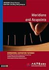 Meridians and Acupoints (International Acupuncture Textbooks)