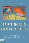 Spiritism and Mental Health: Practices from Spiritist Centers and Spiritist Psychiatric Hospitals in Brazil