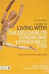 A Guide to Living With Hypermobility Syndrome: Bending without Breaking