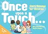 Once Upon a Touch...: Story Massage for Children