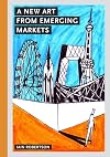 A New Art from Emerging Markets