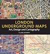 London Underground Maps: Art, Design, and Cartography