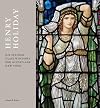 Henry Holiday: His Stained Glass Windows for Gilded Age New York (Northern Lights)