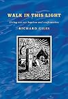 Walk In This Light: Living Out Our Baptism and Confirmation