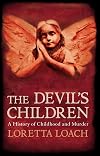 The Devil's Children: A History of Childhood and Murder