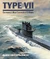 Type VII: Germany's Most Successful U-Boats