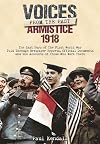 Armistice 1918: The Last Days of The First World War Told Through Newspaper Reports, Official Documents and the Accounts of Those Who Were There (Voices From The Past)