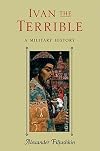 Ivan the Terrible: A Military History