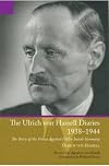 The Ulrich von Hassell diaries, 1938-1944 : the story of the forces against Hitler inside Germany