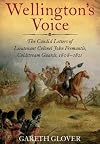 Wellington’s Voice: The Candid Letters of Lieutenant Colonel John Fremantle, Coldstream Guards, 1808–1821
