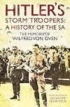 Hitler’s Storm Troopers: A History of the SA: The Memoirs of Wilfred von Oven