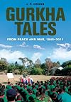 Gurkha Tales: From Peace and War, 1945–2011