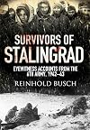 Survivors of Stalingrad: Eyewitness Accounts from the 6th Army, 1942-1943