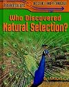Who Discovered Natural Selection? (Breakthroughs in Science and Technology)