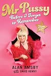 Mr pussy : before I forget to remember