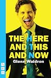 The here and this and now