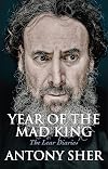 Year of the Mad King: The Lear Diaries