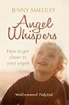 Angel Whispers: Get Closer To Your Angels