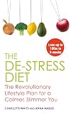 The Destress Diet: The Revolutionary Lifestyle Plan for a Calmer, Slimmer You