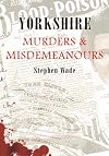 Yorkshire Murders and Misdemeanours
