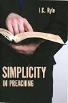Simplicity in Preaching: A Guide to Powerfully Communicating God's Word