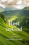 Rest In God & A Calamity in Contemporary Christianity