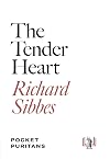 The Tender Heart (Pocket Puritans)