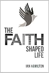 Faith-Shaped Life, The