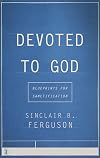 Devoted to God: Blueprints for Sanctification