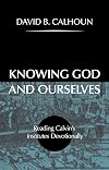 Knowing God and Ourselves