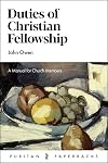 Duties of Christian Fellowship: A Manual for Church Members