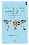 Decolonizing Global Mental Health: The Psychiatrization of the Majority World