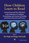 How children learn to read current issues and new directions in the integration of cognition, neurobiology and genetics of reading and dyslexia research and practice