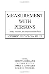 Measurements with persons theory, methods, and implementation areas