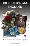For Poulton and England: The Life and Times of an Edwardian Rugby Hero