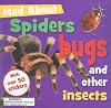 Mad About Spiders, Bugs, and Other Insects