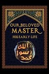 Our Beloved Master, His Early Life