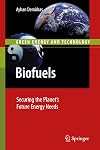 Biofuels: Securing the Planets Future Energy Needs (Green Energy and Technology)