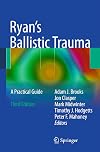 Ryan's Ballistic Trauma: A Practical Guide