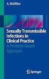 Sexually Transmissible Infections in Clinical Practice: A problem-based approach