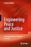 Engineering Peace and Justice: The Responsibility of Engineers to Society