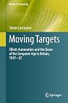 Moving targets Elliott-Automation and the dawn of the computer age in Britain, 1947-67
