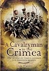 A Cavalryman in the Crimea: The Letters of Temple Godman, 5th Dragoon Guards