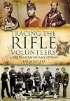 Tracing the Rifle Volunteers : A Guide for Military and Family Historians