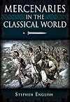 Mercenaries in the Classical World: To the Death of Alexander