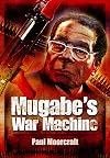 MUGABE'S WAR MACHINE